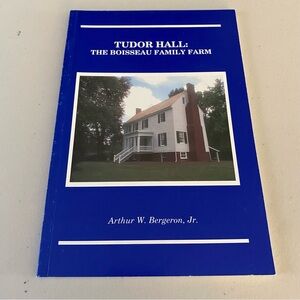 Tudor Hall : The Boisseau Family Farm by Arthur W. Bergeron (1998, Paperback)
